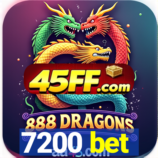 7200 bet
